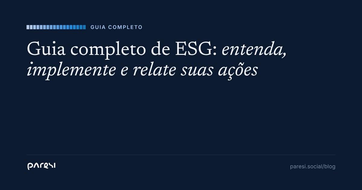 Guia Completo de ESG: Entenda, Implemente e Relate Suas Ações